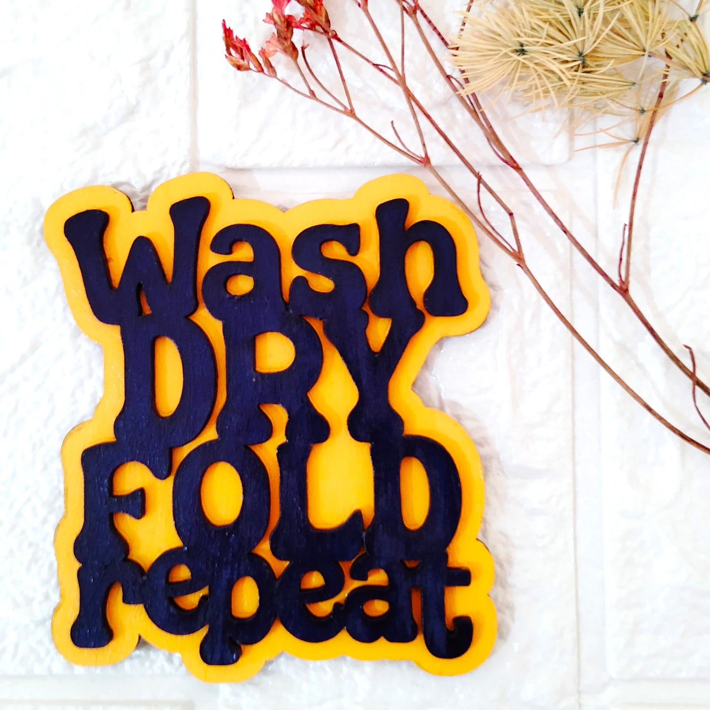 Wash Dry Fold Repeat Fridge Magnet