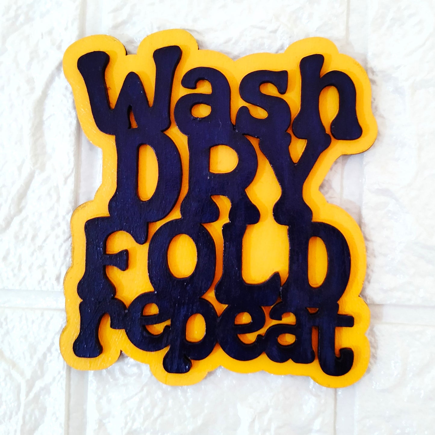 Wash Dry Fold Repeat Fridge Magnet