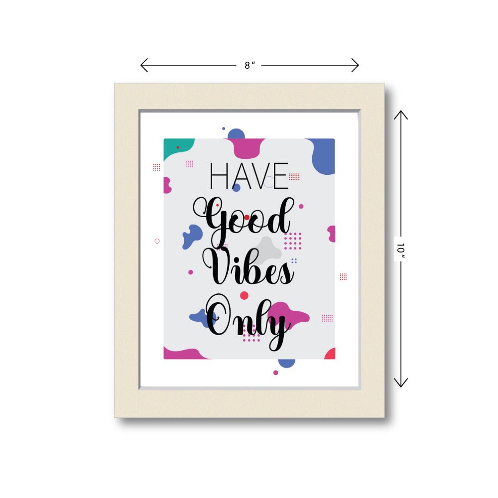 'Have Good Vibes Only' - Limited Edition Framed Art - Kreate- Wall Decor