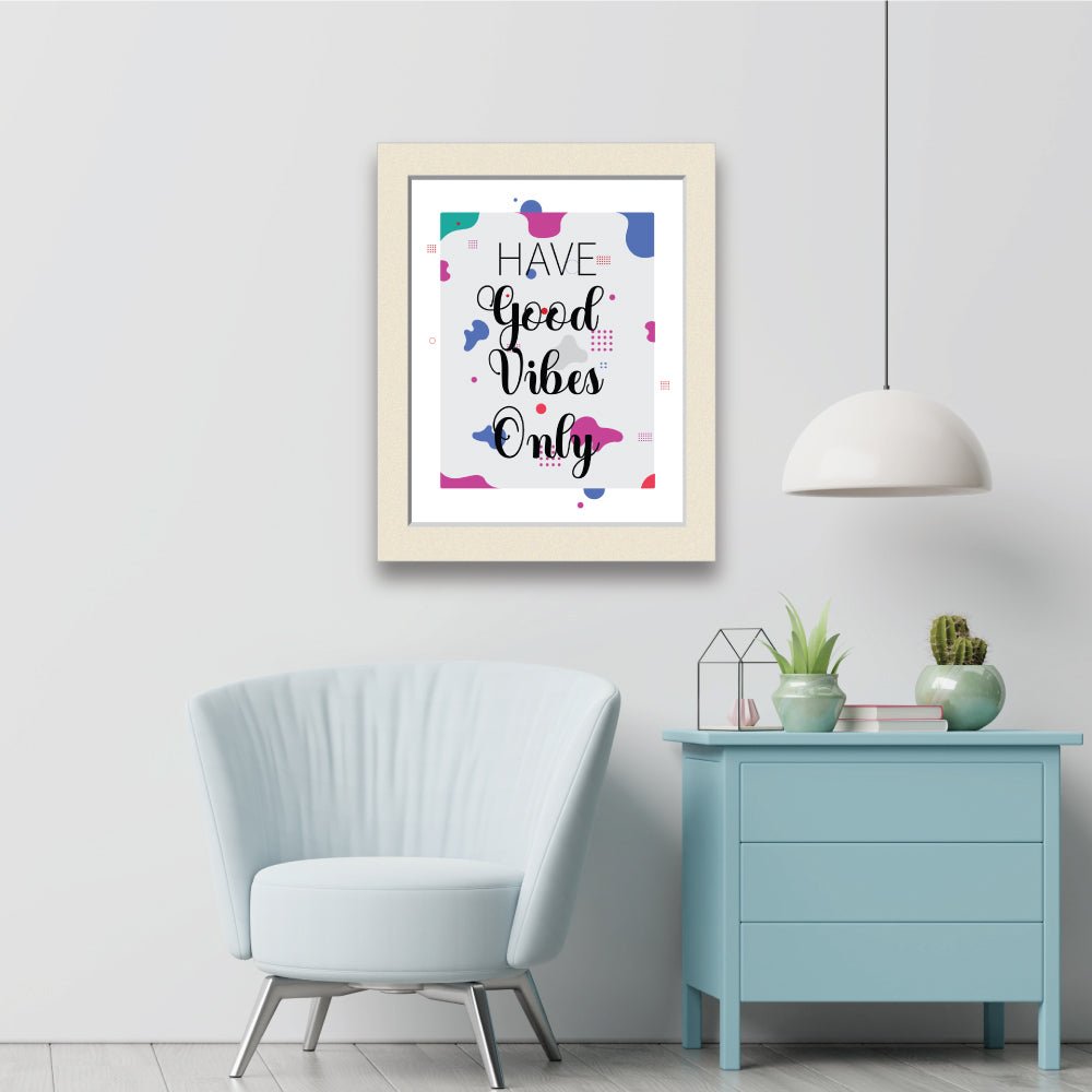 'Have Good Vibes Only' - Limited Edition Framed Art - Kreate- Wall Decor