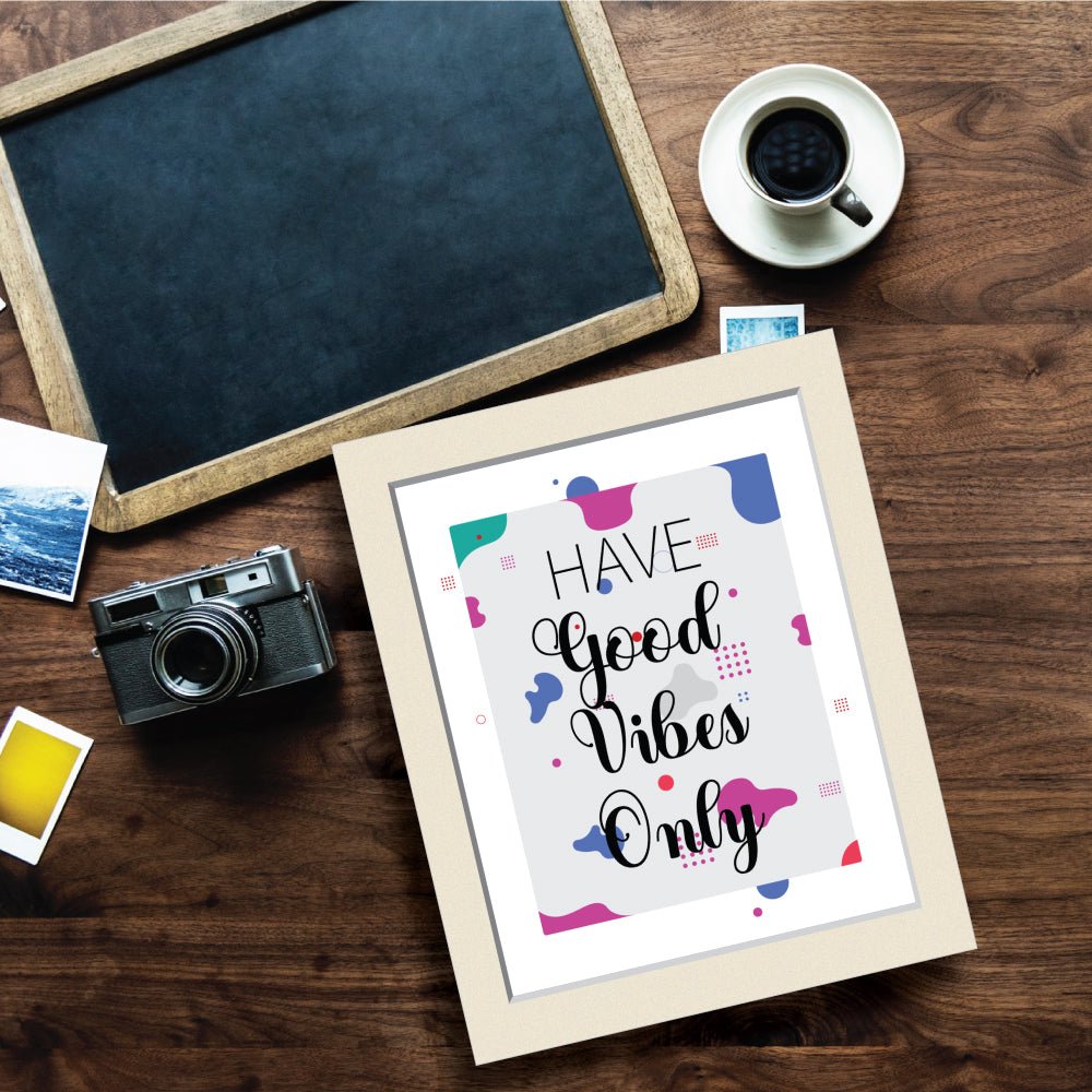 'Have Good Vibes Only' - Limited Edition Framed Art - Kreate- Wall Decor