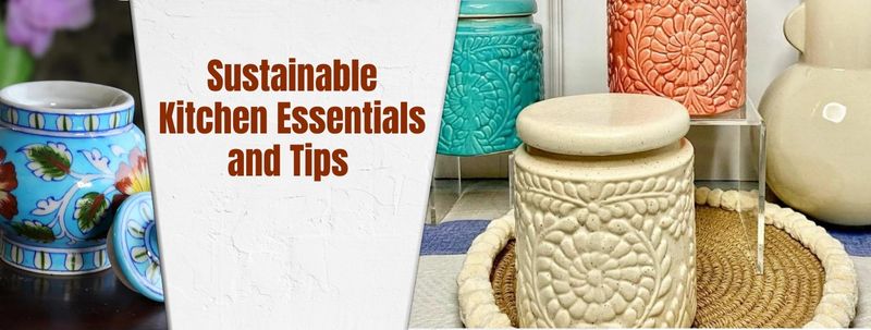 Sustainable Kitchen Essentials and Tips