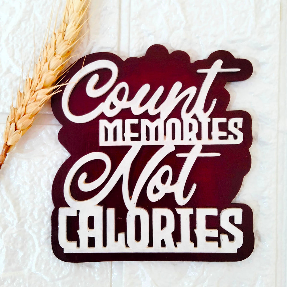
                  
                    Count Memories not Calories  Fridge Magnet
                  
                
