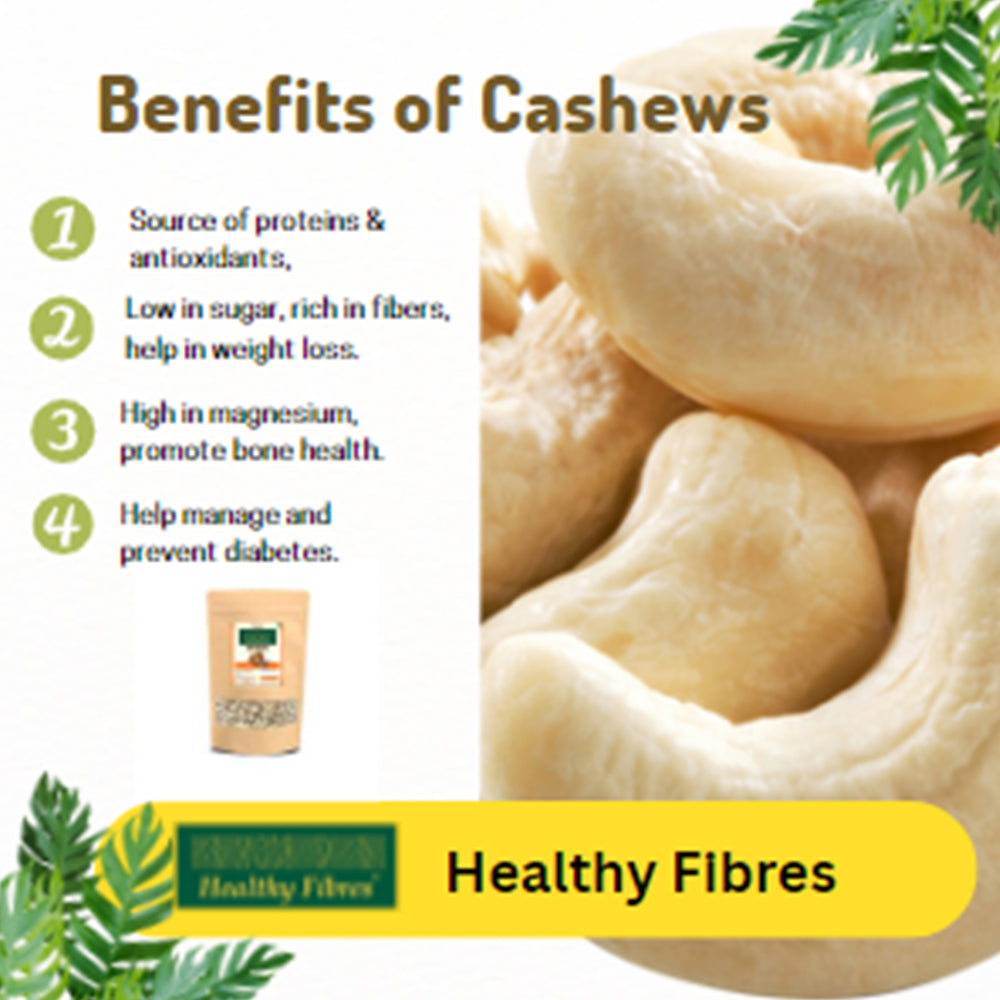 
                  
                    Healthy Fibres Cashew Whole (250g)
                  
                