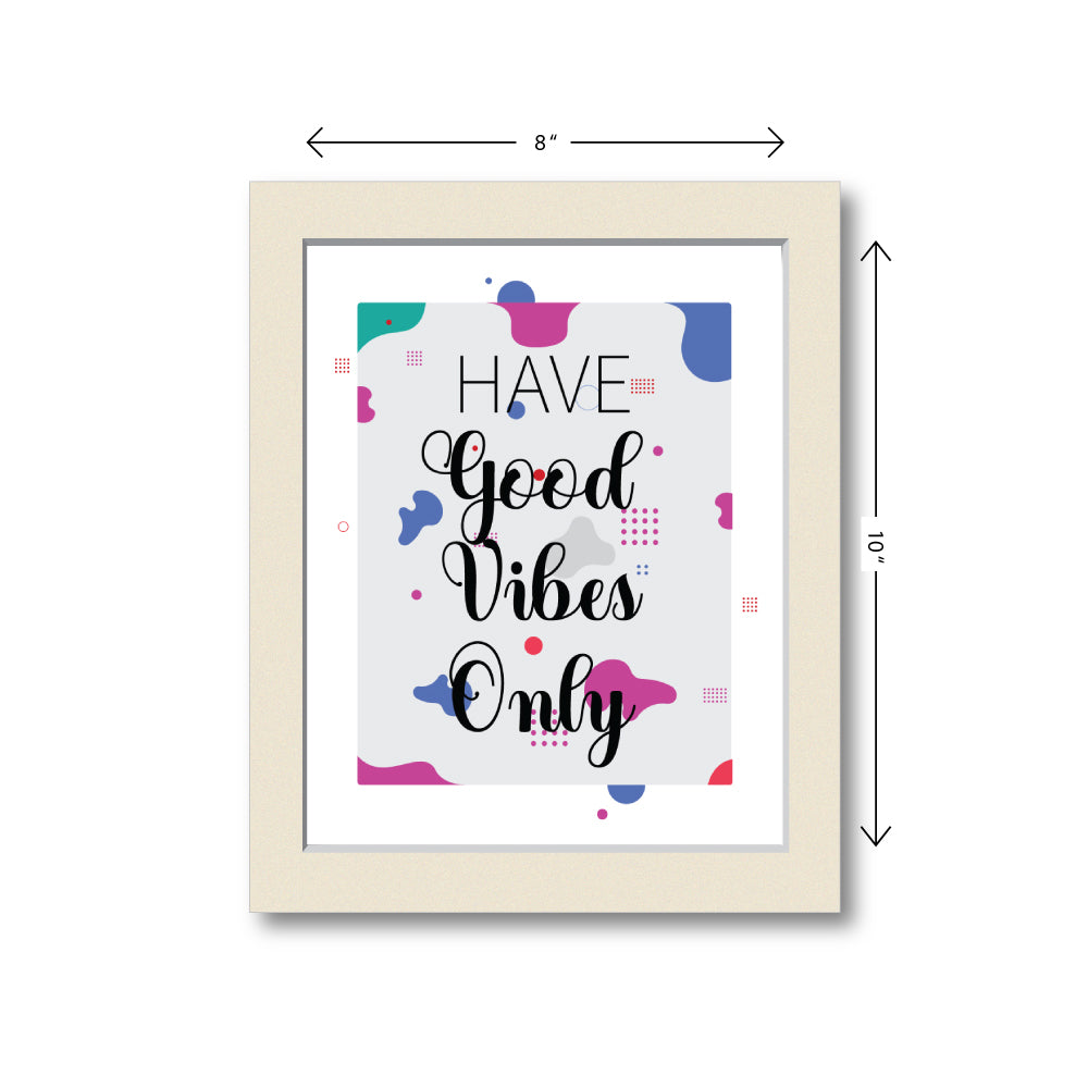 
                  
                    'Have Good Vibes Only' - Limited Edition Framed Art
                  
                